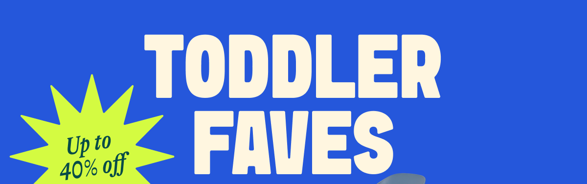 Toddler Faves Now On Sale
