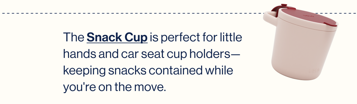 The Snack Cup is perfect for little hands and car seat cup holders—keeping snacks contained while you're on the move.