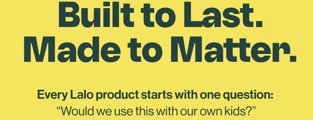 Built to Last. Made to Matter.