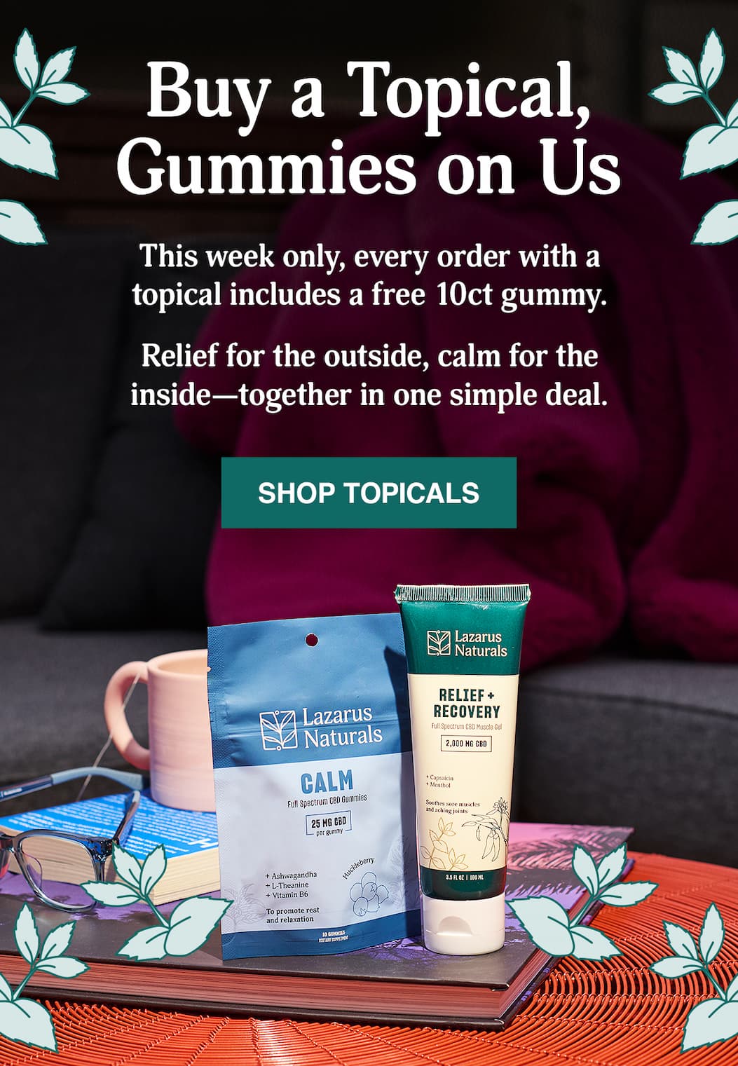 BUY A TOPICAL, GUMMIES ON US - SHOP TOPICALS