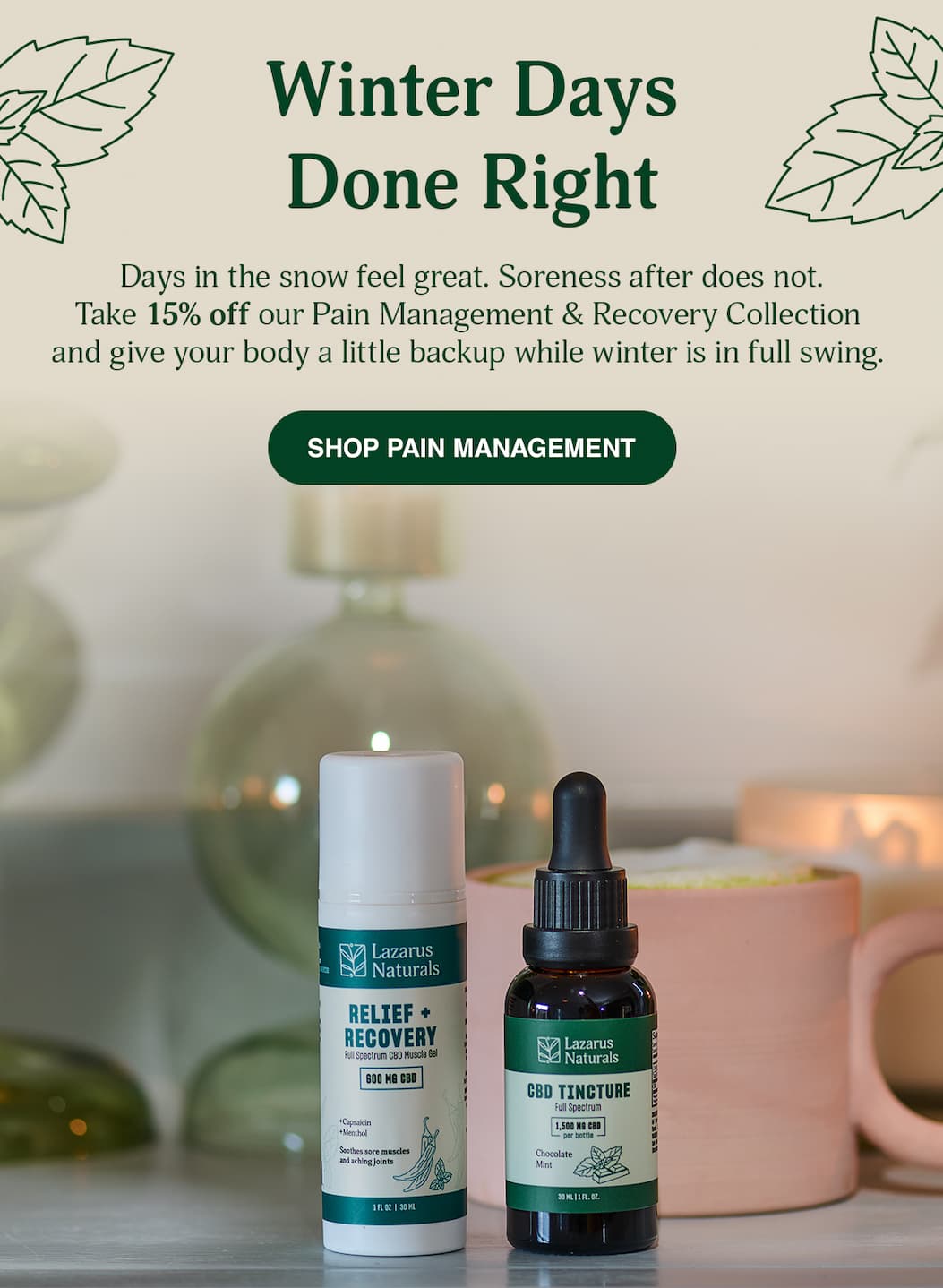 Winter Days Done Right - Shop Pain Management & Recovery 15% Off