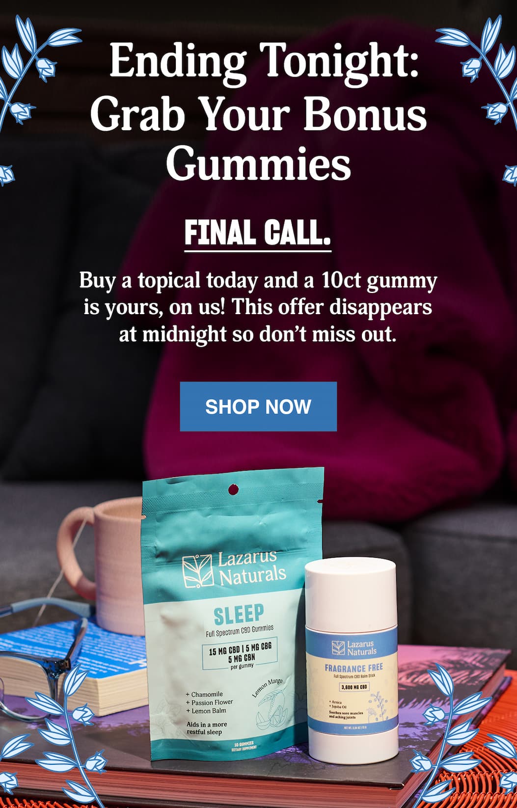 BUY A TOPICAL, GUMMIES ON US - SHOP NOW