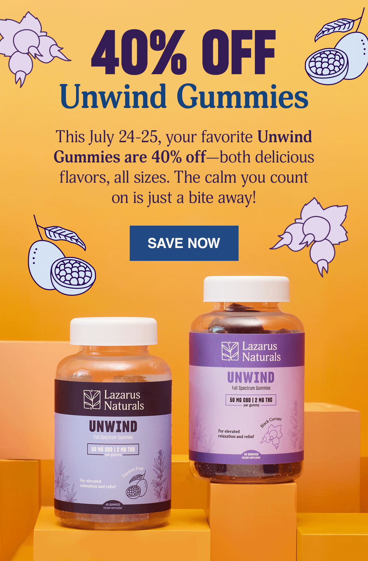 40% OFF UNWIND GUMMIES - SAVE NOW