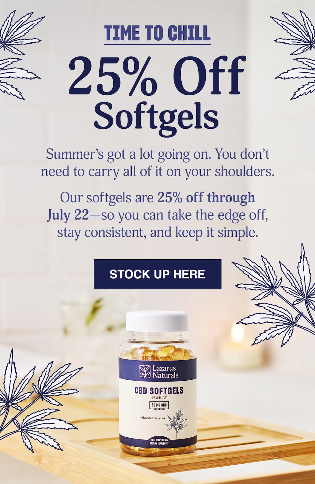 TIME TO CHILL, 25% OFF SOFTGELS - STOCK UP HERE