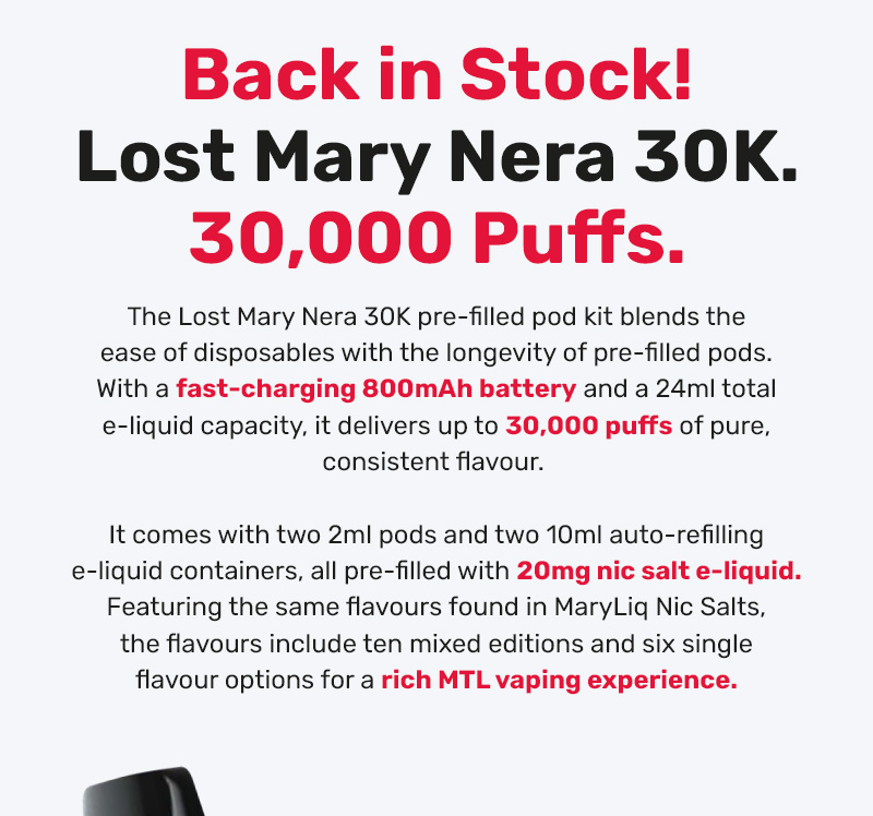 Back in Stock! Lost Mary Nera 30K