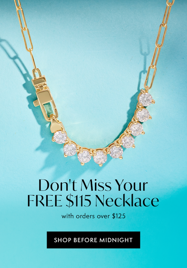 Don't Miss Your Free $115 Necklace with orders over $125
