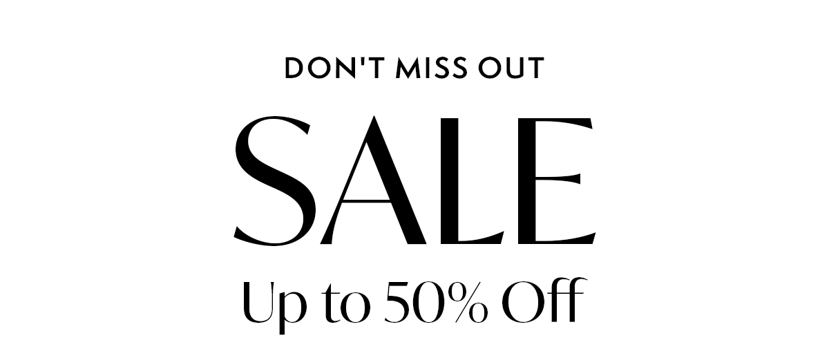 Sale Ends Tomorrow, Don't Miss Up To 50% Off