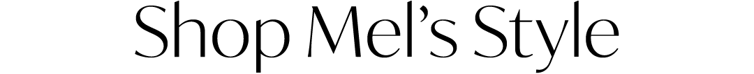 Shop Mel's Style
