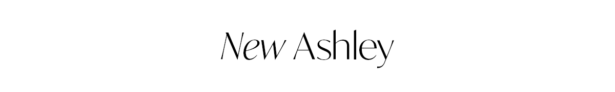 New Ashley Collection