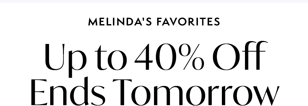 Melinda's Favorites – Up to 40% Off Ends Tomorrow