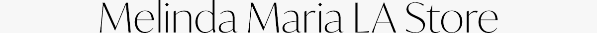 Melinda Maria LA Store