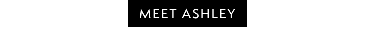 Meet Ashley