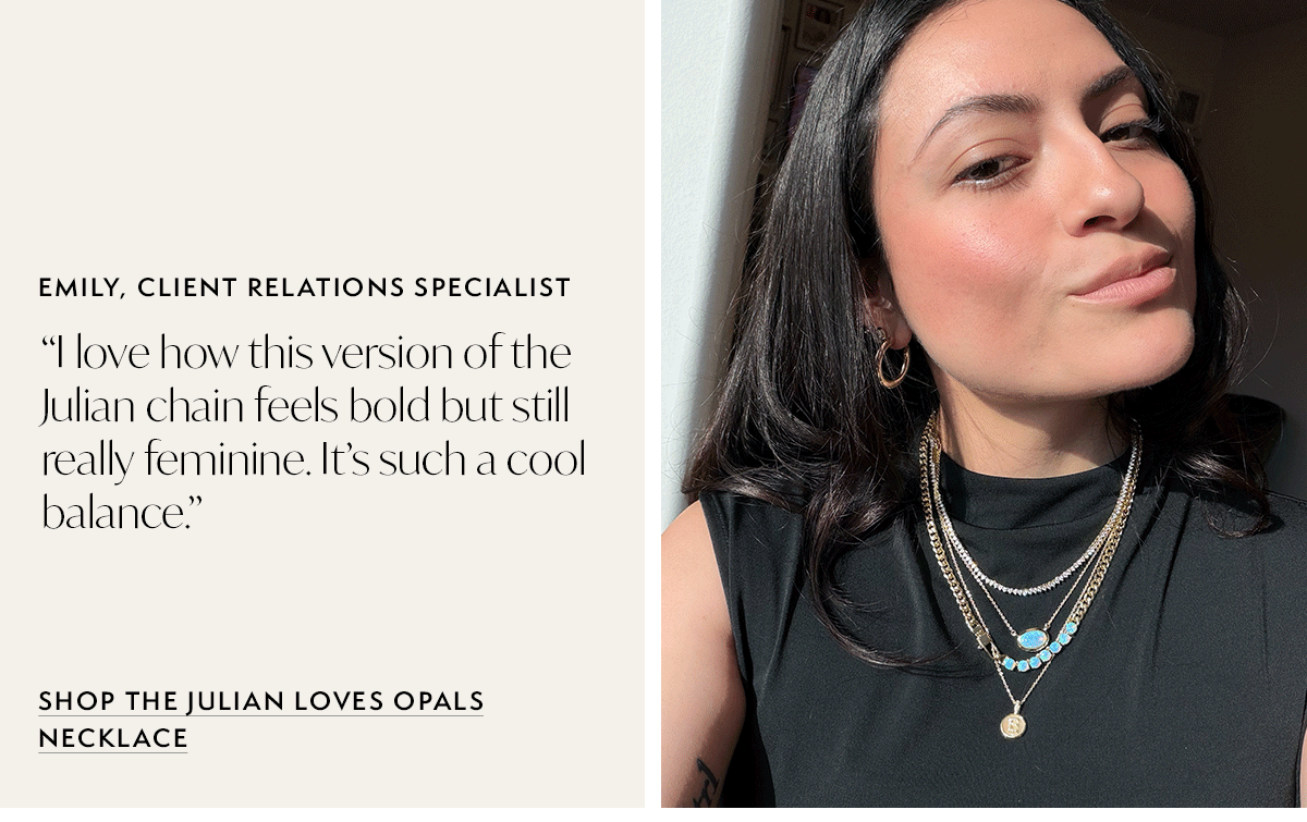 Client Relations Specialist, Emily, chooses the Julian Loves Opals Necklace 5mm