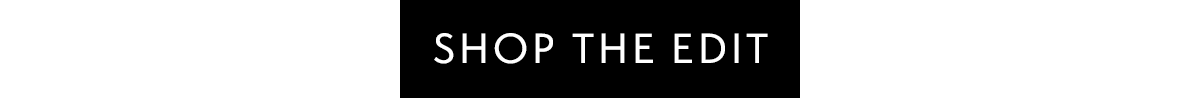 Shop The Edit