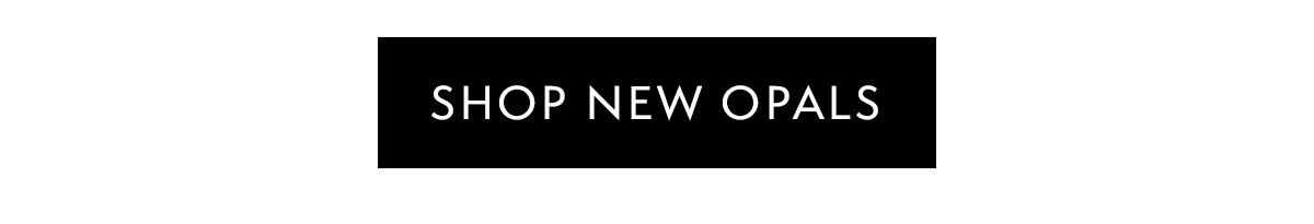 Shop New Opals