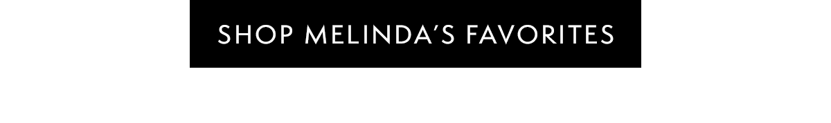 Shop Melinda's Favorites