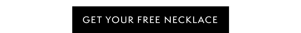 Get Your Free Necklace
