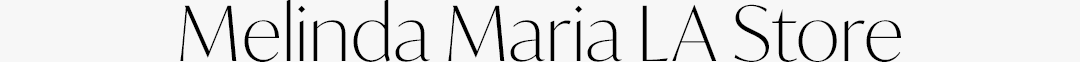 Melinda Maria LA Store