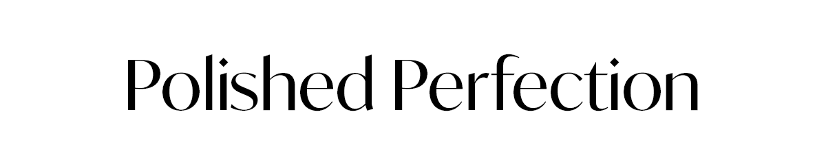 Polished Perfection
