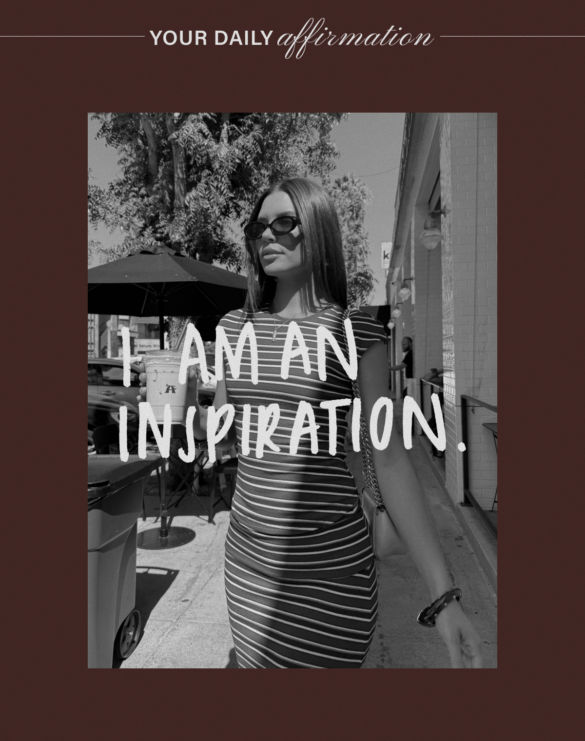 YOUR DAILY AFFIRMATION: I AM AN INSPIRATION