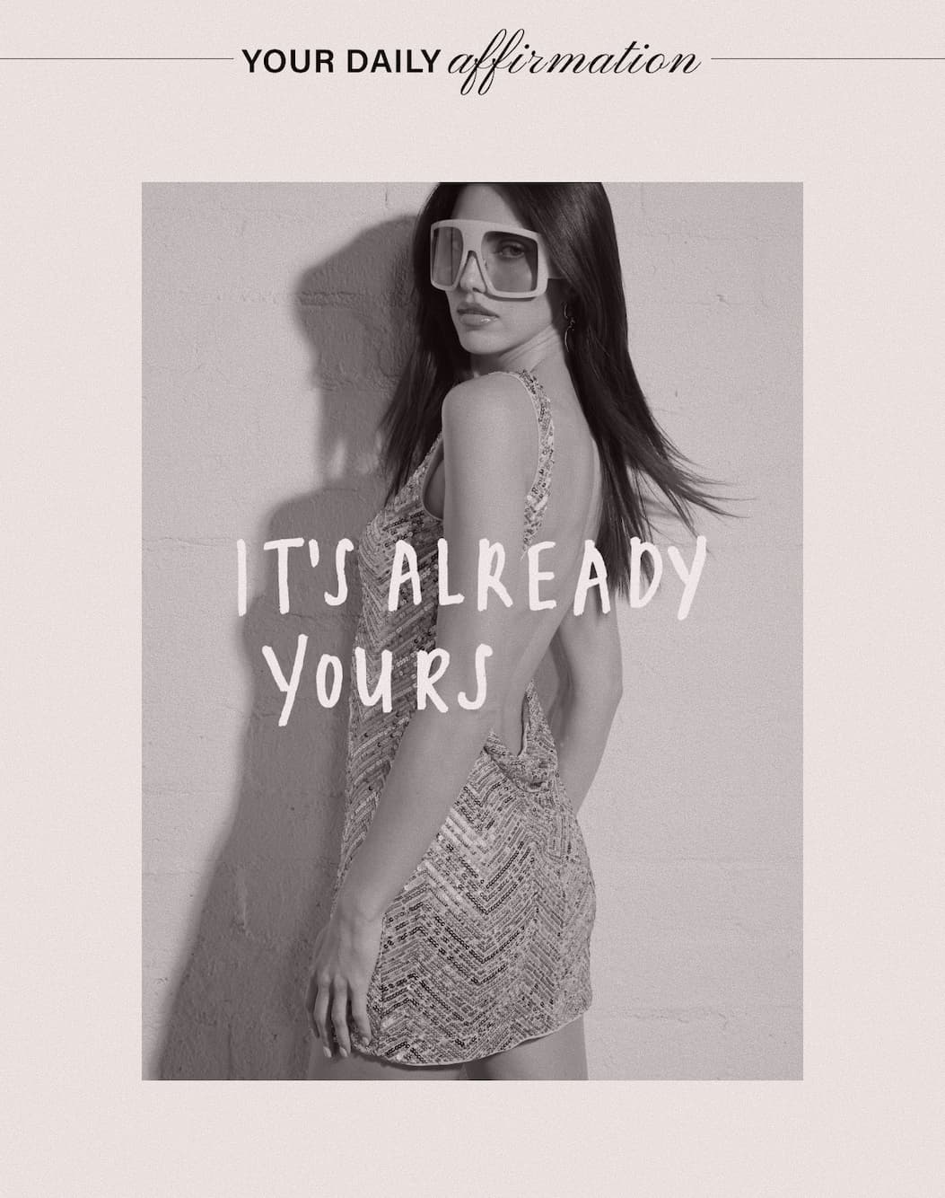 YOUR DAILY AFFIRMATION: IT'S ALREADY YOURS