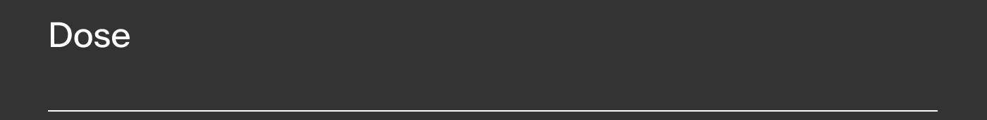Dose