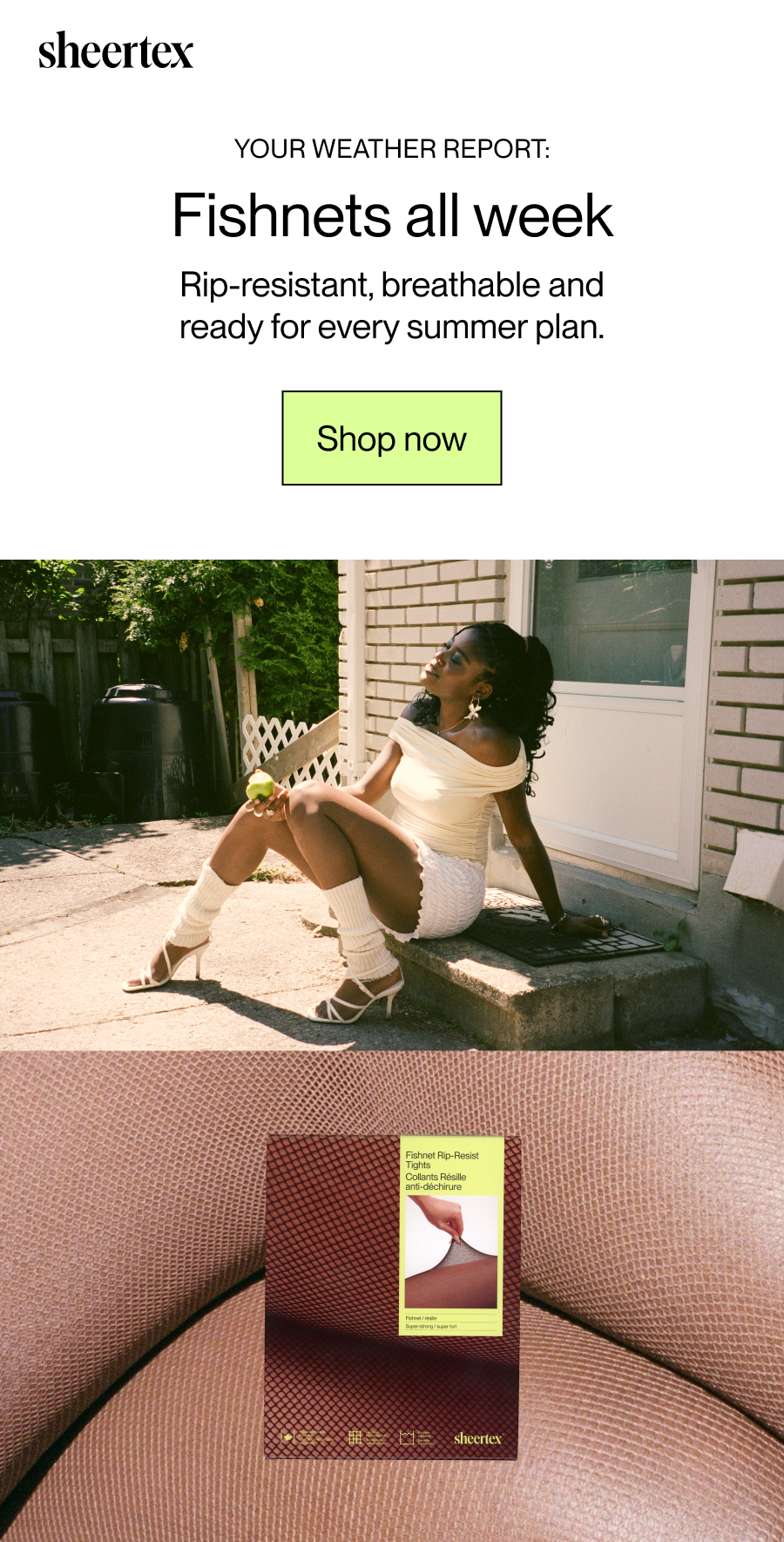 Your weather report: Fishnets all week. Rip-resistant, breathable and ready for every summer plan. [Shop now]