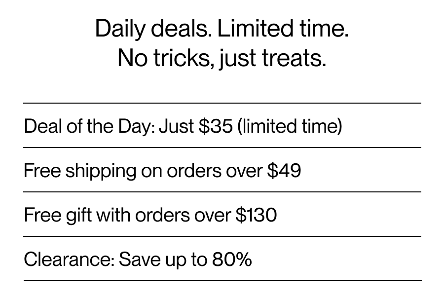 Daily deals. Limited time. No tricks, just treats.