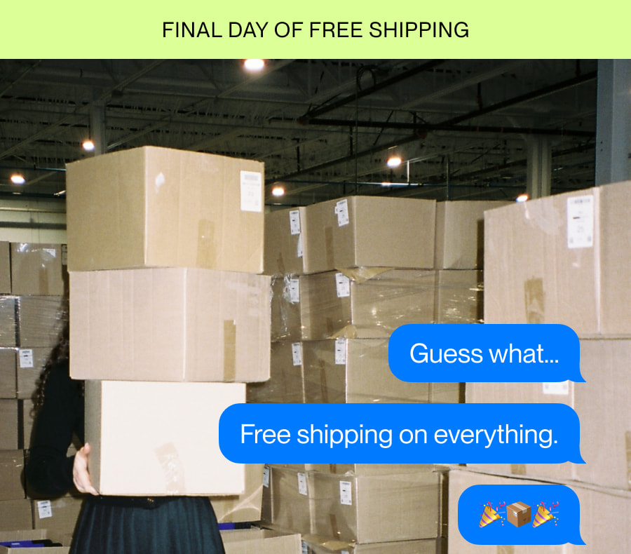 FINAL DAY OF FREE SHIPPING