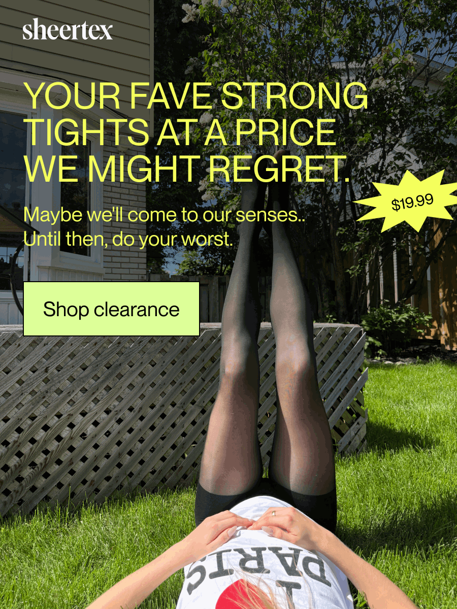 Your fav strong tights at a price we might regret. Maybe we'll come to our senses. Until then, do your worst. [Shop clearance]