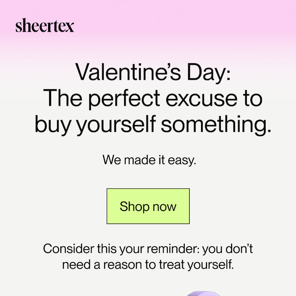 Valentine's Day: The perfect excuse to buy yourself something.