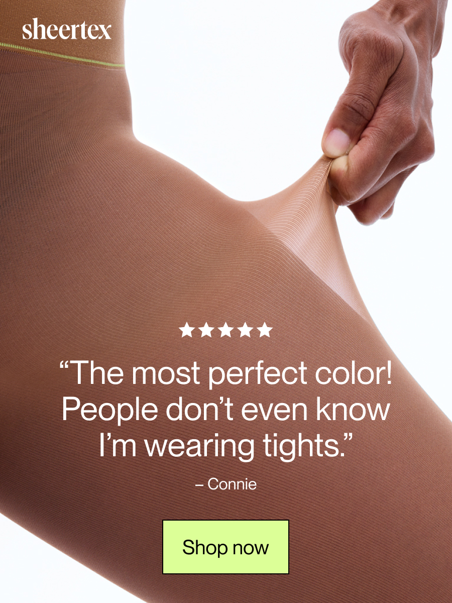 The most perfect color! People don’t even know I’m wearing tights. – Connie [Shop now]