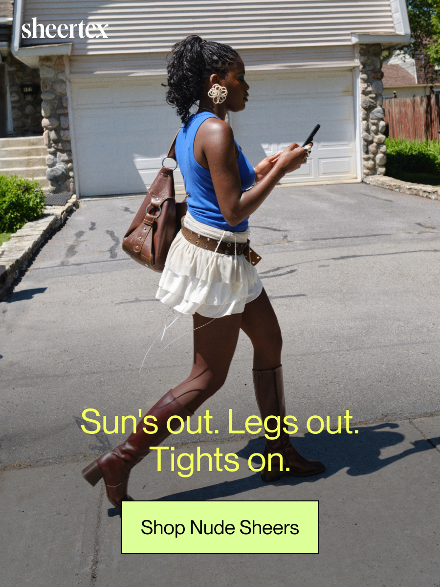 Sun's out. Legs out. Tights on. [Shop Nude Sheers]