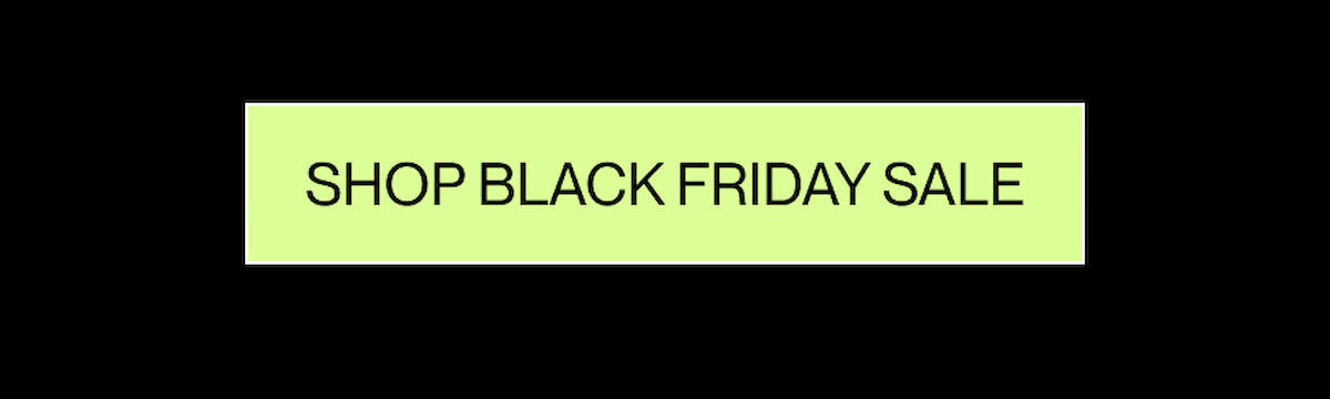 SHOP BLACK FRIDAY SALE