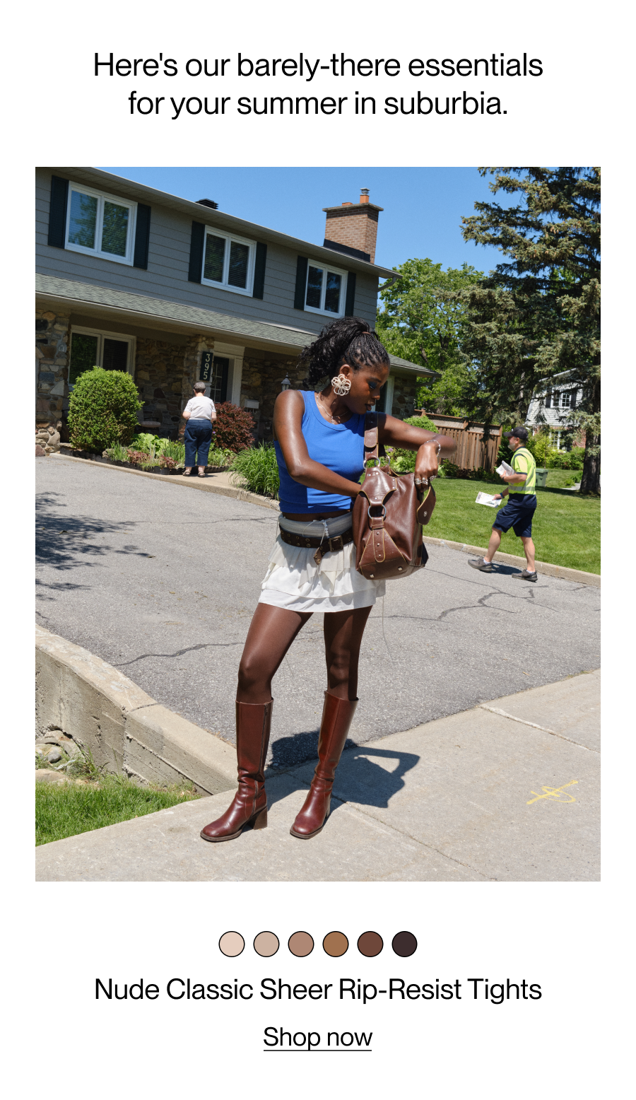 Here's our barely-there essentials for your summer in suburbia. Nude Classic Sheer Rip-Resist Tights