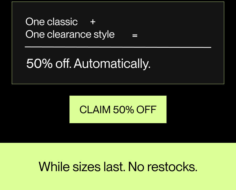 While sizes last. No restocks.