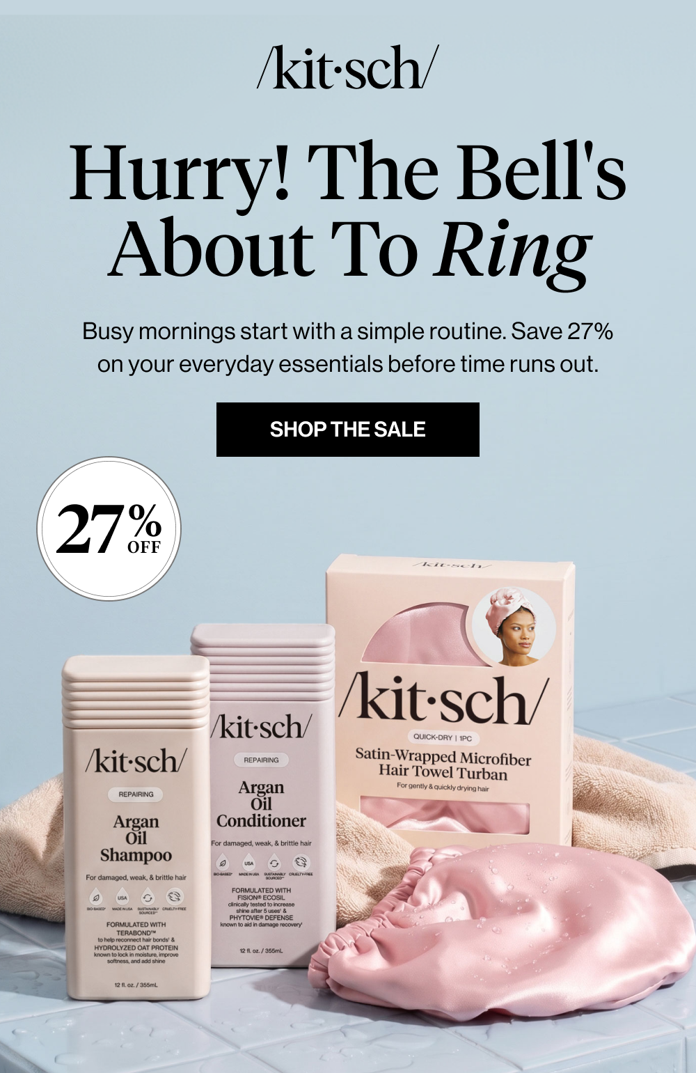 Hurry! The Bell's About to Ring. Busy mornings start with a simple routine. Save 27% on your everyday essentials before time runs out.