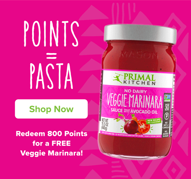 Get a Free Veggie Marinara with Points 🌟 Primal Kitchen