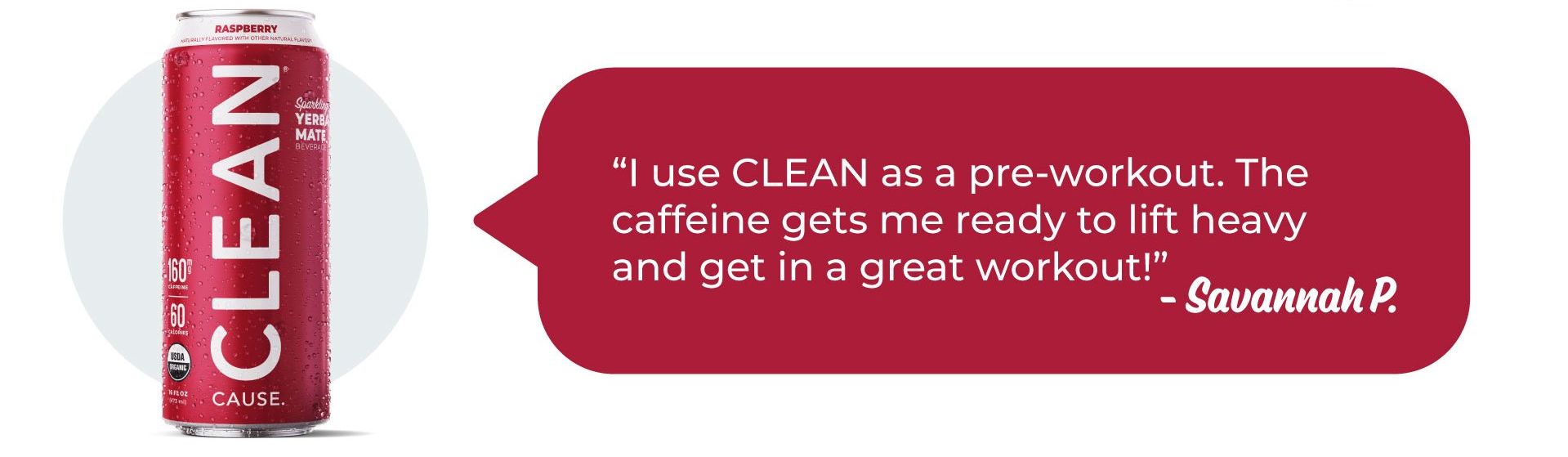 Ditch your preworkout Clean Cause