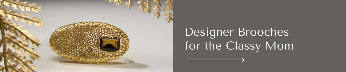 Designer Brooches for the Classy Mom