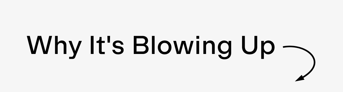 Why it's blowing up