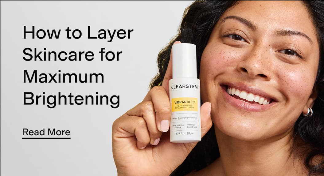 How To Layer Skincare for Maximum Brightening