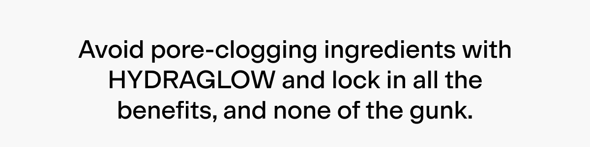 Avoid pore-clogging ingredients