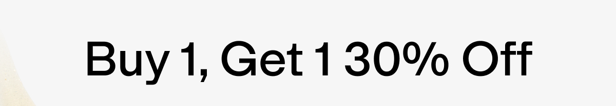 Buy 1, Get 1 30% Off