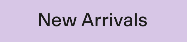 New Arrivals