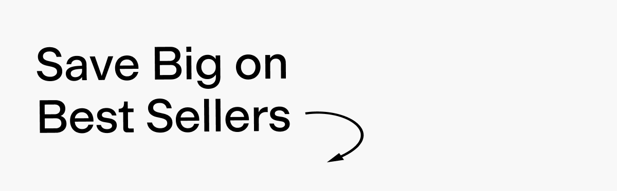 Save big on best sellers