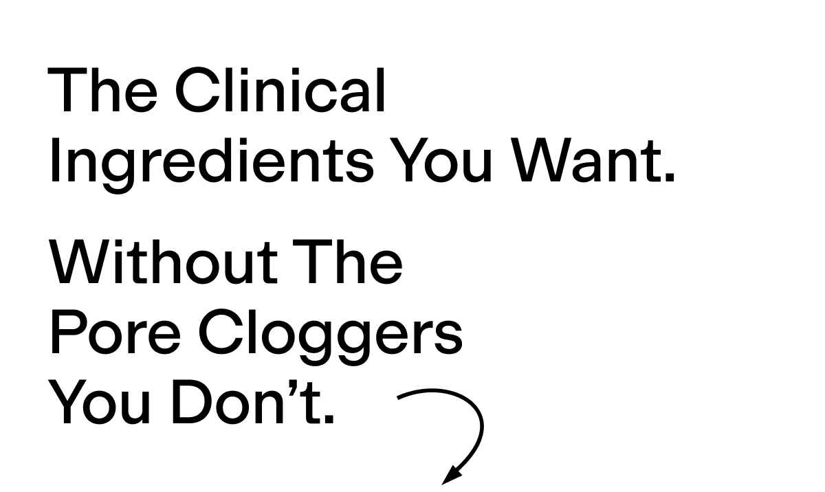 The Clinical Ingredients You Want Without the Pore Cloggers