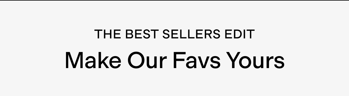 Make our favs yours 
