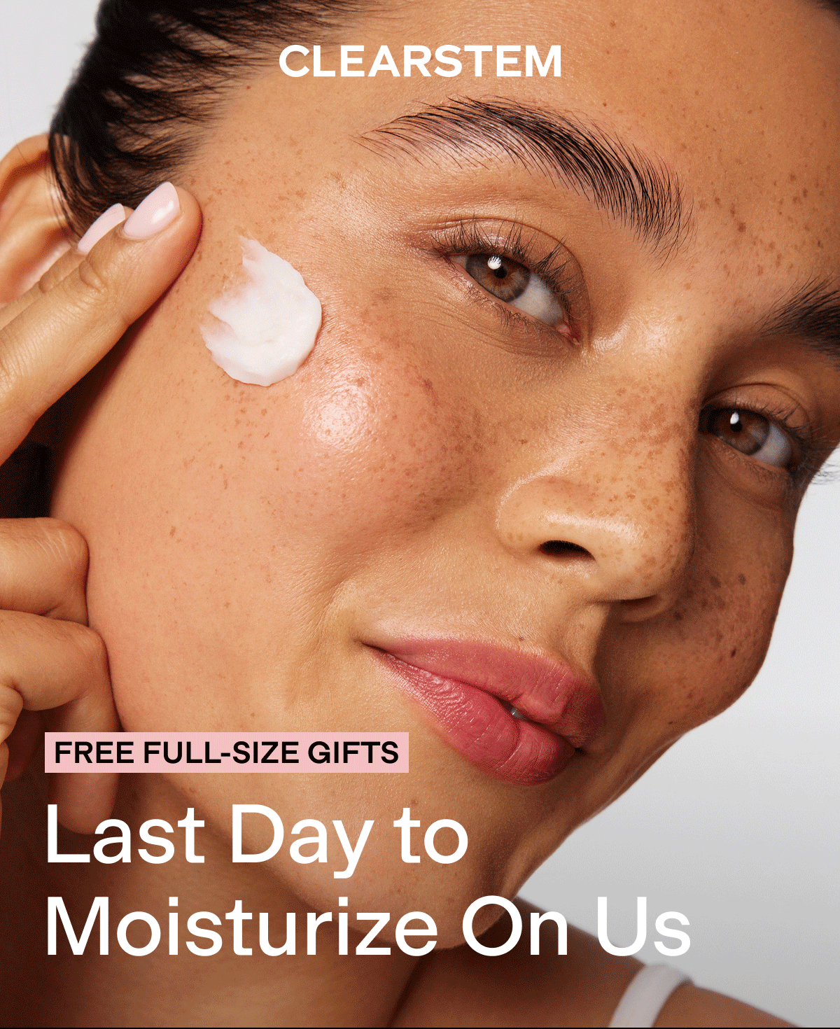 Last Day to Moisturizer On Us
