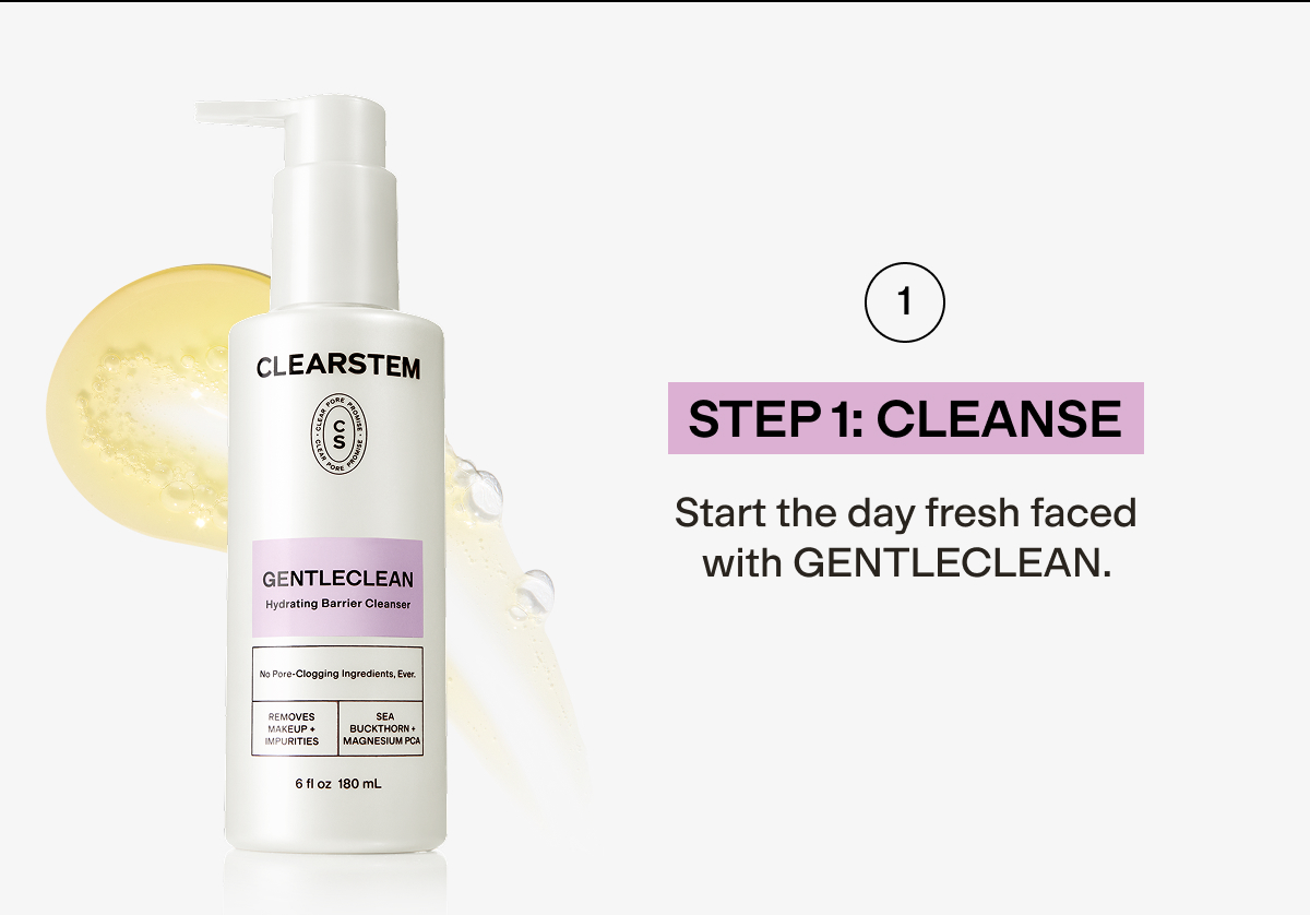 Step 1: Cleanse